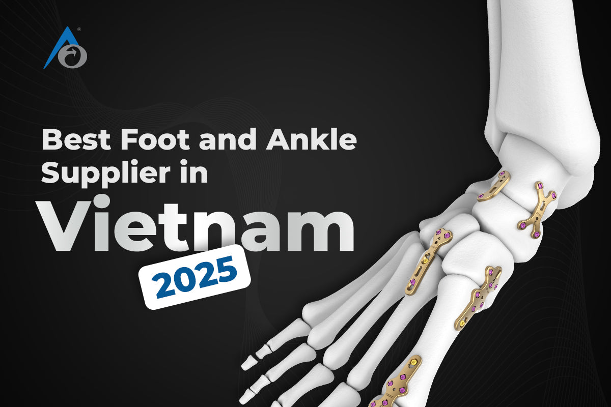 Best Foot and Ankle Supplier in Vietnam