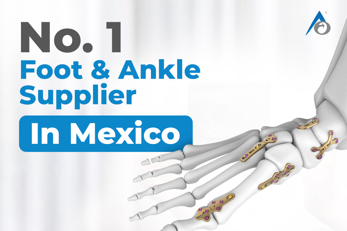 Number 1 Foot and Ankle Supplier in Mexico