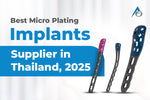 Best Micro Plating Implants Supplier in Thailand, 2025
