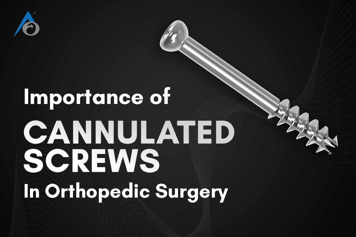 Importance of Cannulated Screws in Orthopedic Surgery