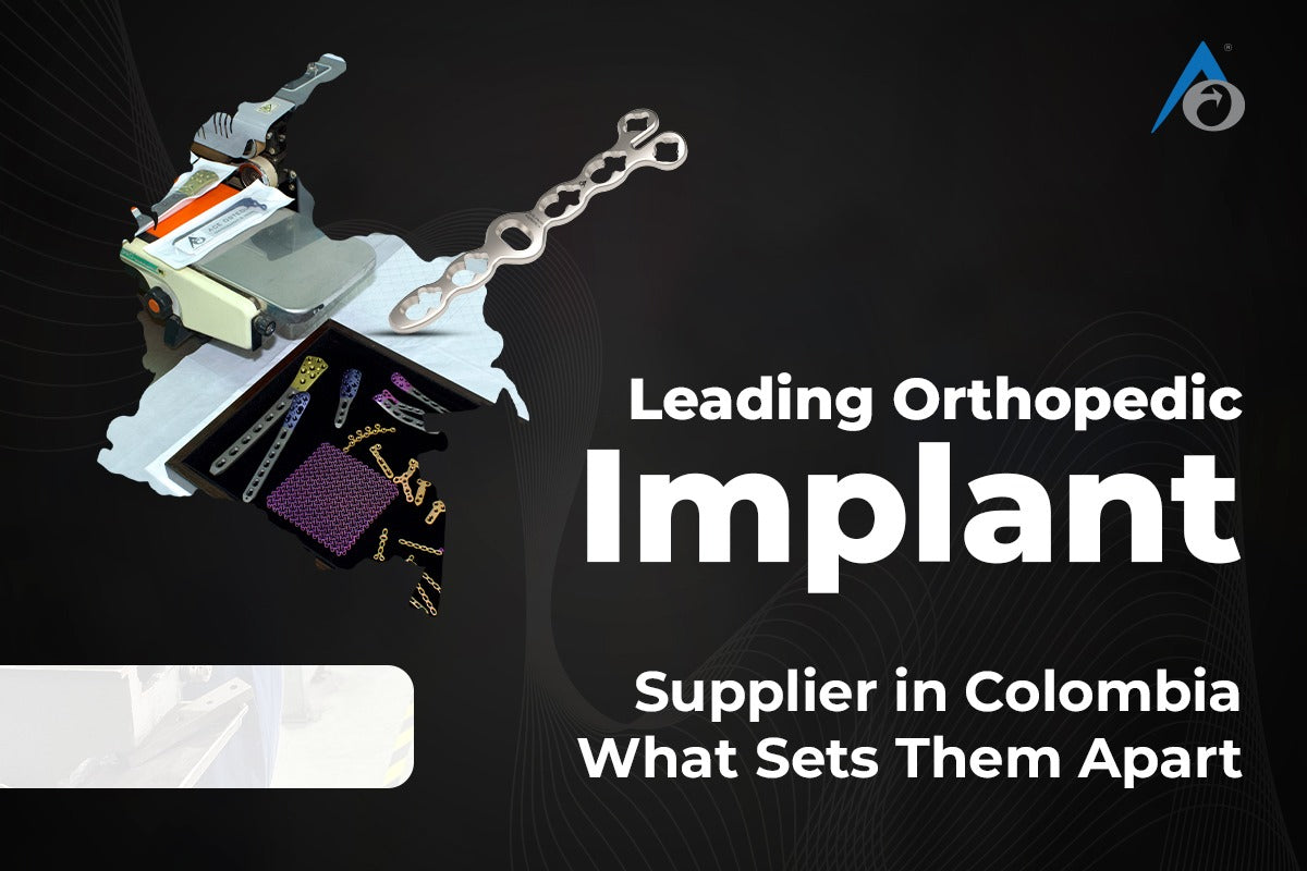 Leading Orthopedic Implant Supplier in Colombia – What Sets Them Apart