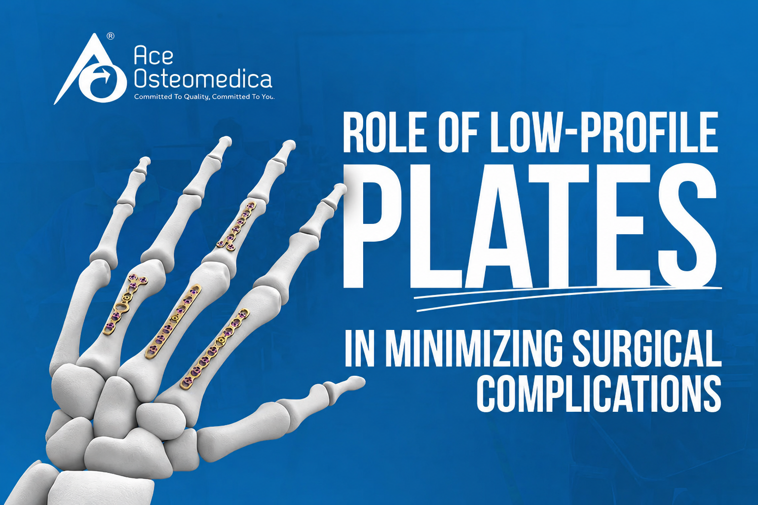 Role of Low-Profile Plates in Minimizing Surgical Complications