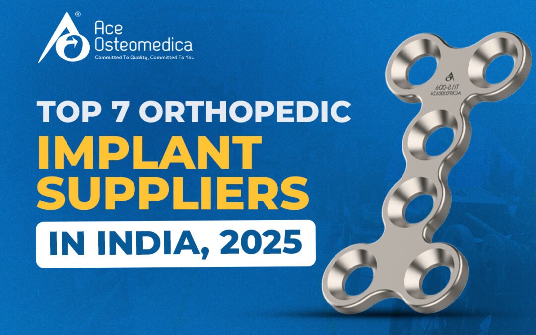 Top 7 Orthopedic Implant Suppliers in India